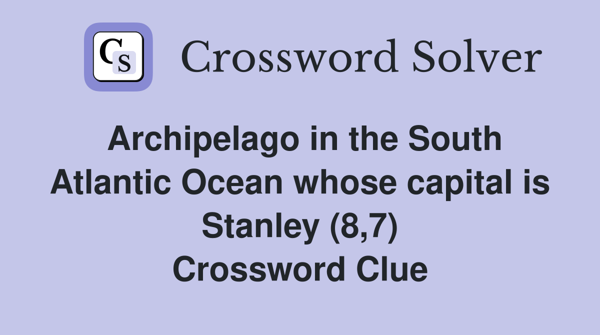 Archipelago in the South Atlantic Ocean whose capital is Stanley (8,7